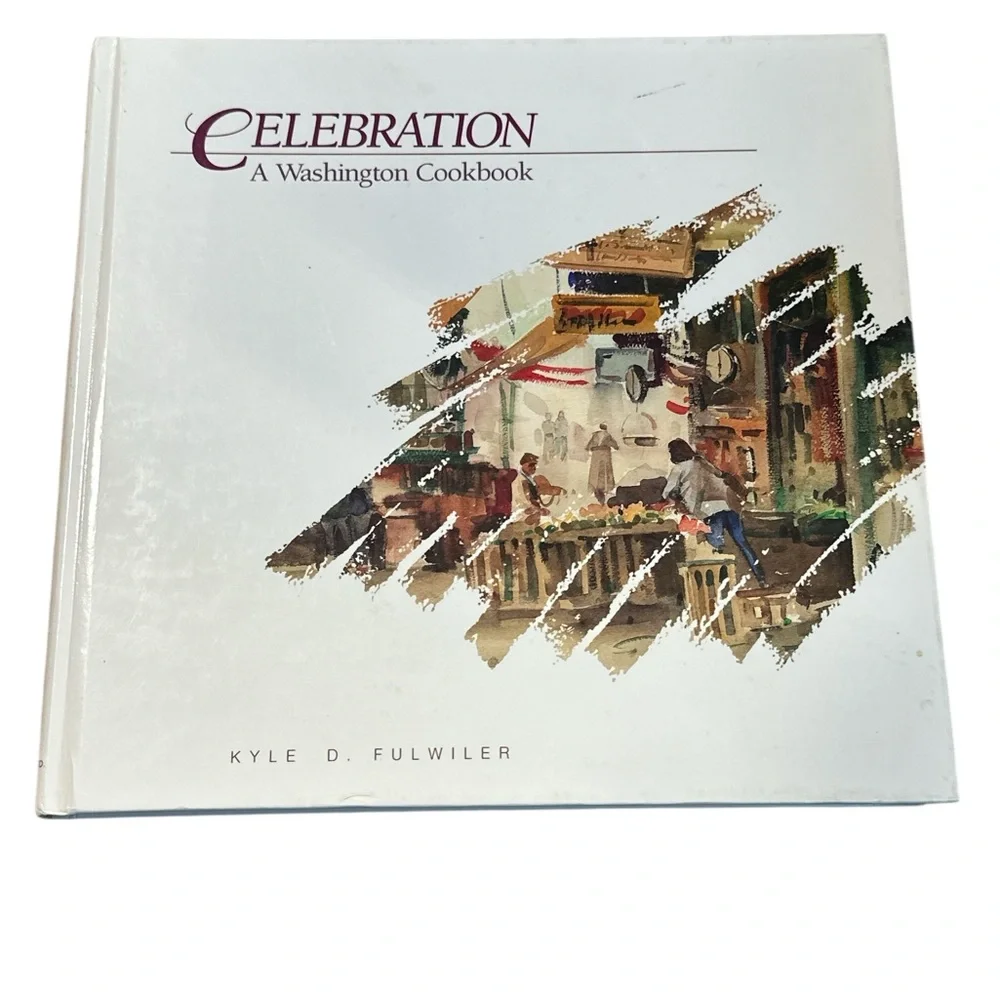 Celebration: A Washington Cookbook